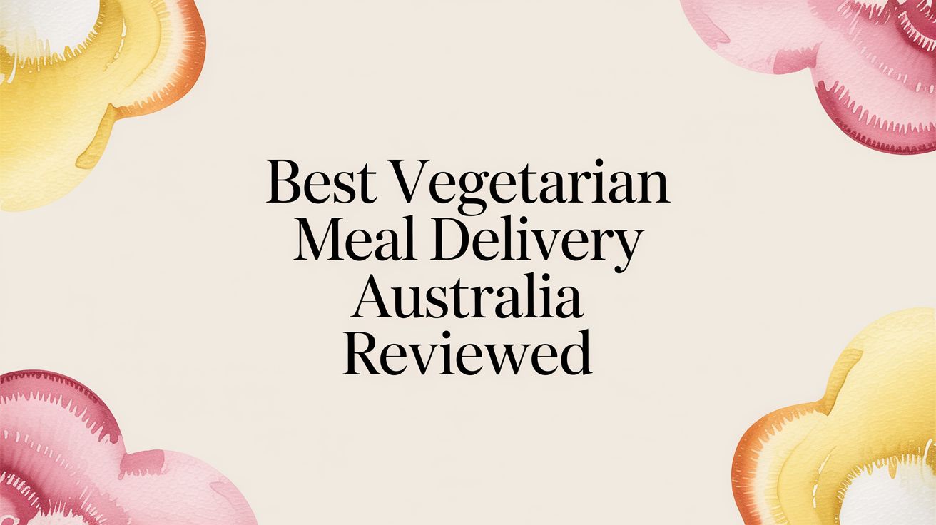 Best Vegetarian Meal Delivery Australia Reviewed