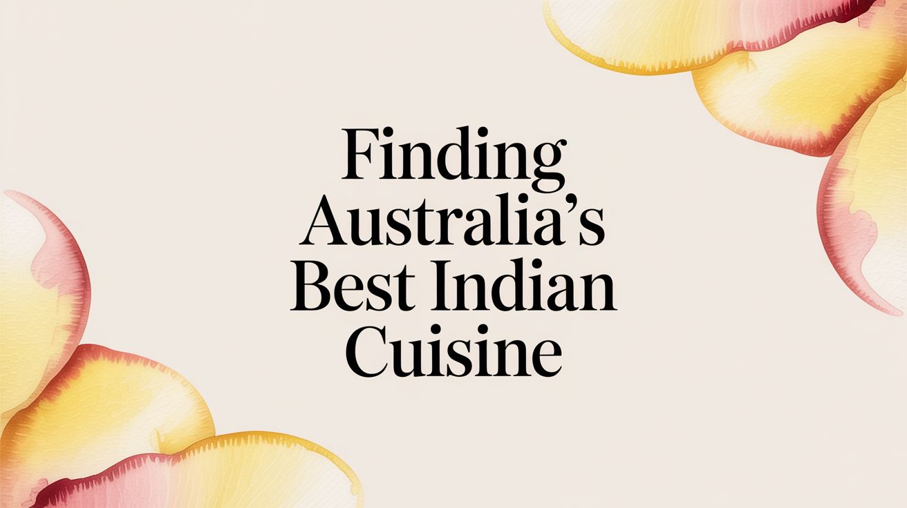 Finding Australia's Best Indian Cuisine